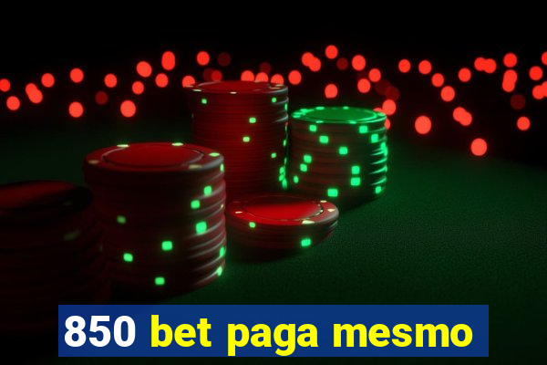 850 bet paga mesmo