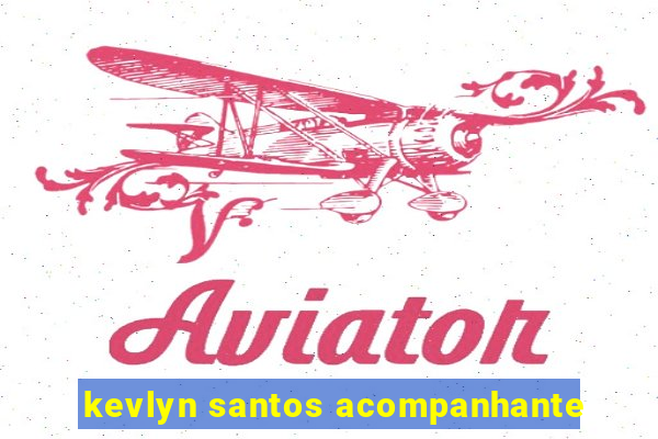 kevlyn santos acompanhante