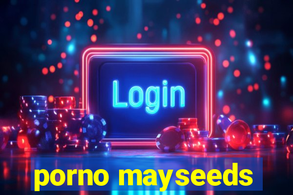 porno mayseeds