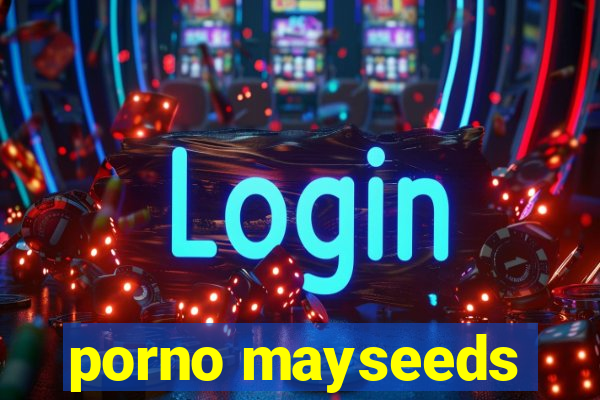 porno mayseeds