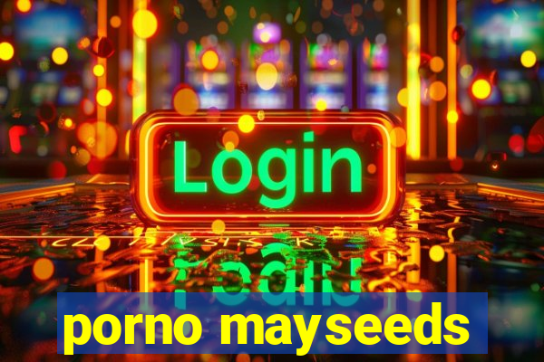 porno mayseeds