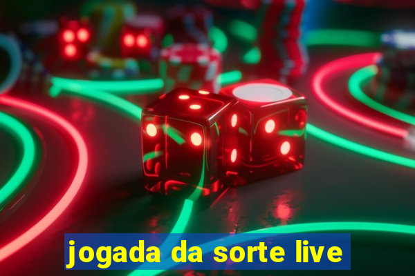 jogada da sorte live