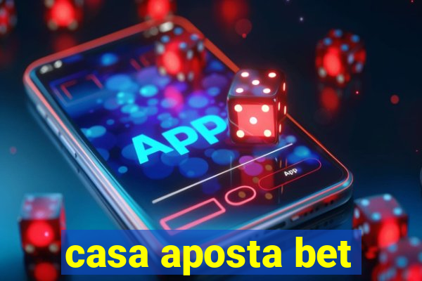 casa aposta bet