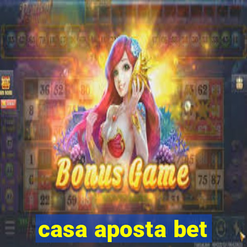 casa aposta bet