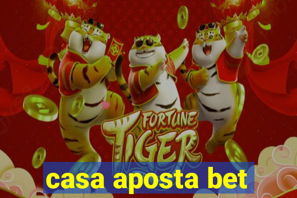 casa aposta bet