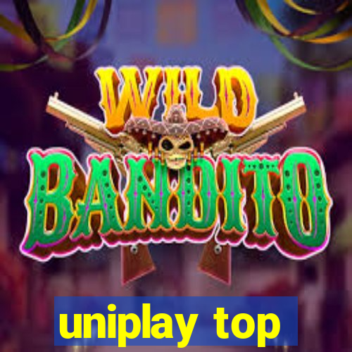 uniplay top