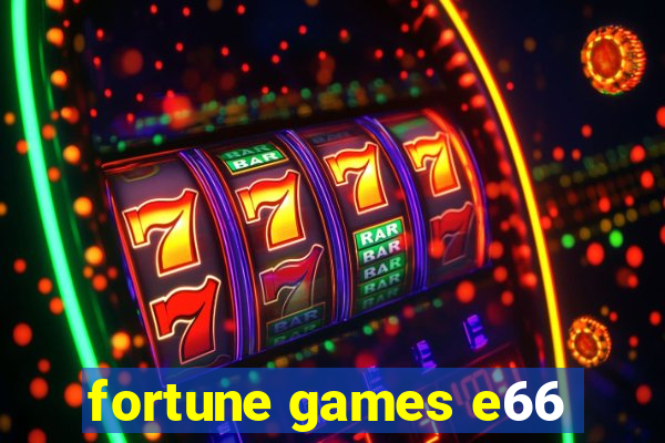 fortune games e66