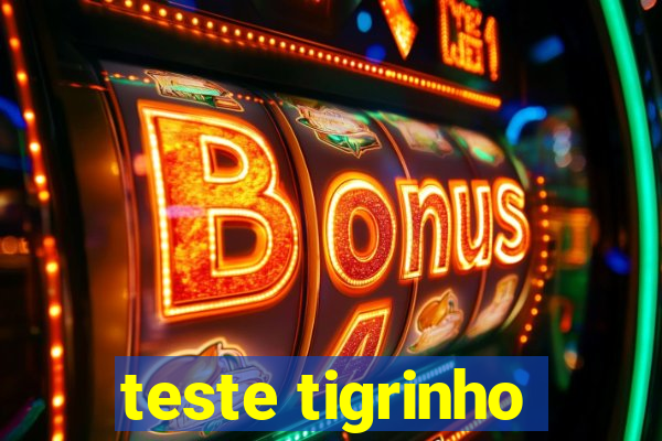 teste tigrinho