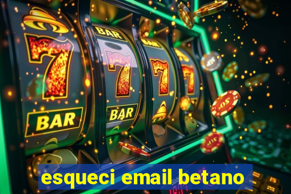 esqueci email betano