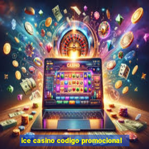 ice casino codigo promocional