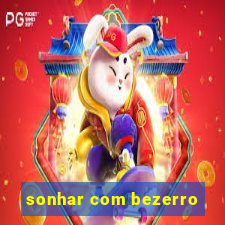 sonhar com bezerro