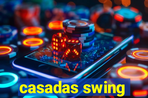 casadas swing