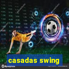 casadas swing