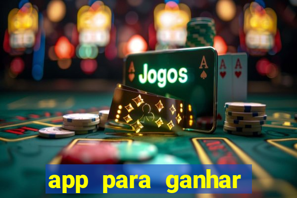 app para ganhar dinheiro jogando