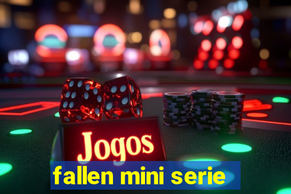 fallen mini serie