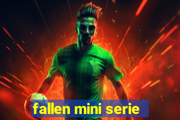 fallen mini serie