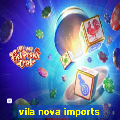 vila nova imports