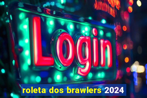 roleta dos brawlers 2024