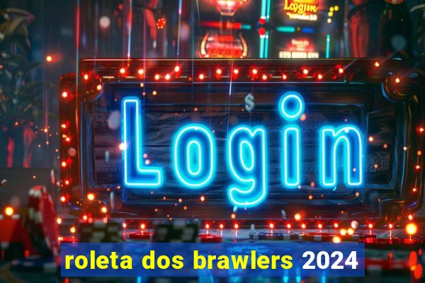 roleta dos brawlers 2024