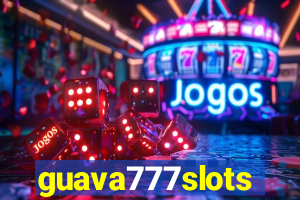 guava777slots