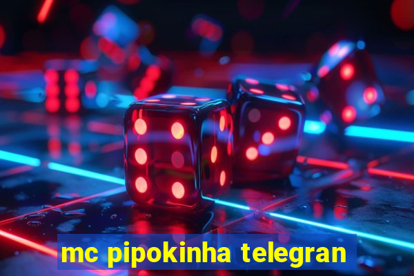 mc pipokinha telegran