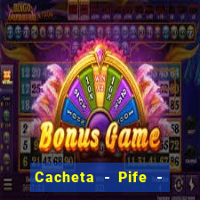 Cacheta - Pife - Jogo online