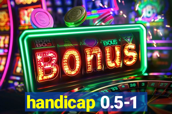 handicap 0.5-1