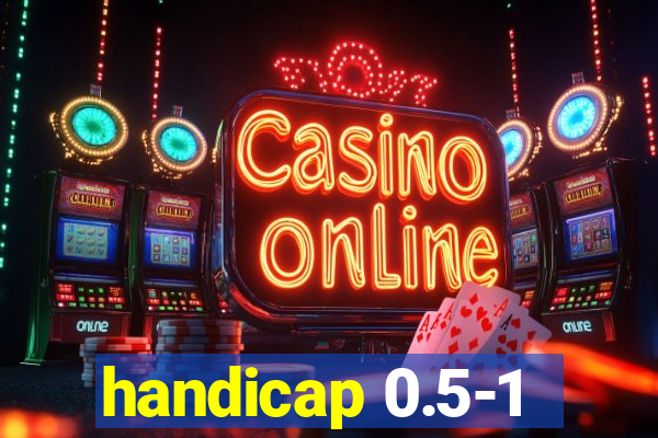 handicap 0.5-1