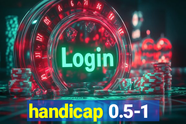 handicap 0.5-1