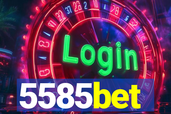 5585bet