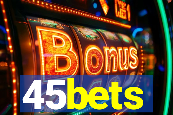 45bets