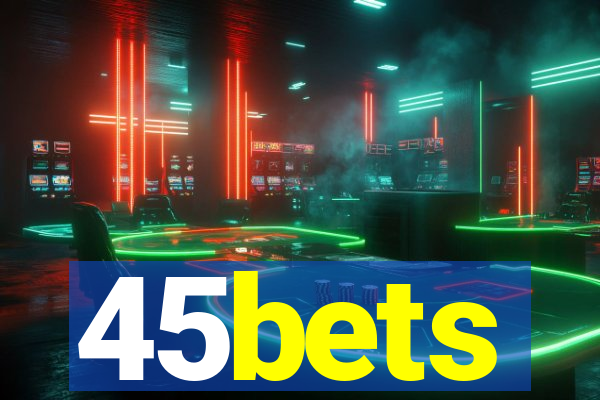 45bets