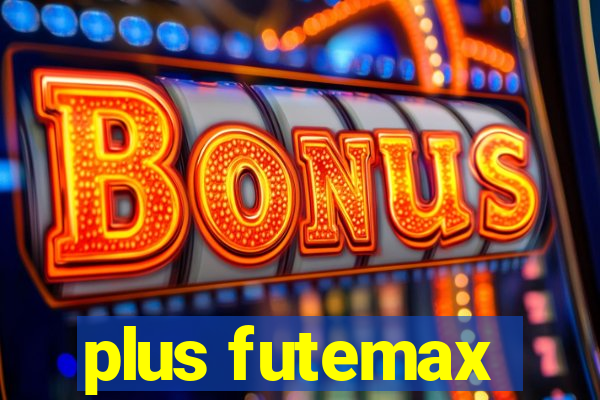 plus futemax