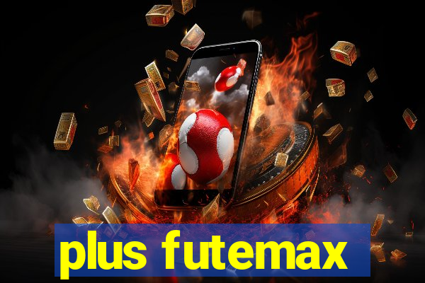 plus futemax