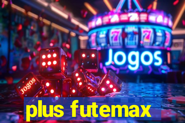 plus futemax