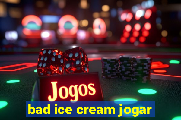 bad ice cream jogar