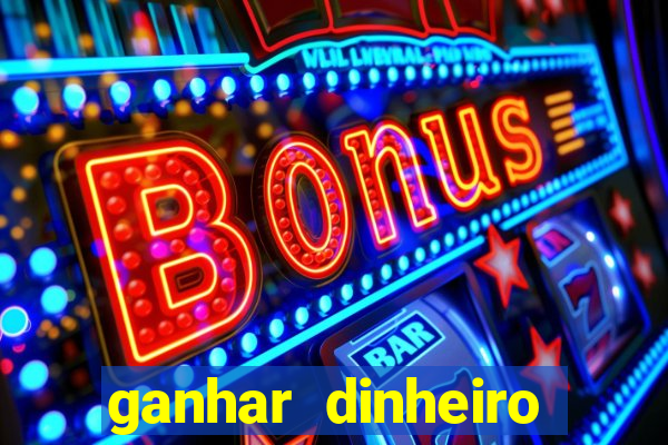 ganhar dinheiro jogando sem depositar