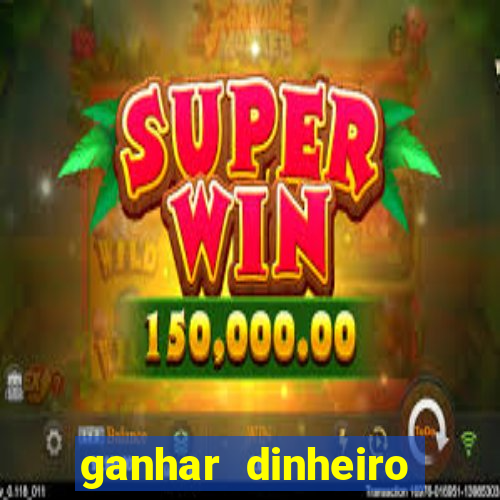 ganhar dinheiro jogando sem depositar