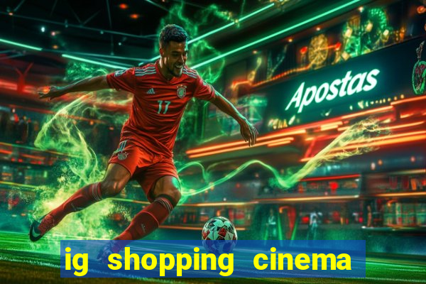 ig shopping cinema porto velho