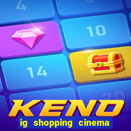 ig shopping cinema porto velho