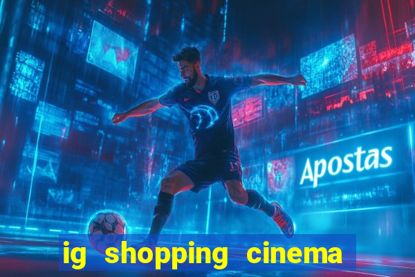 ig shopping cinema porto velho