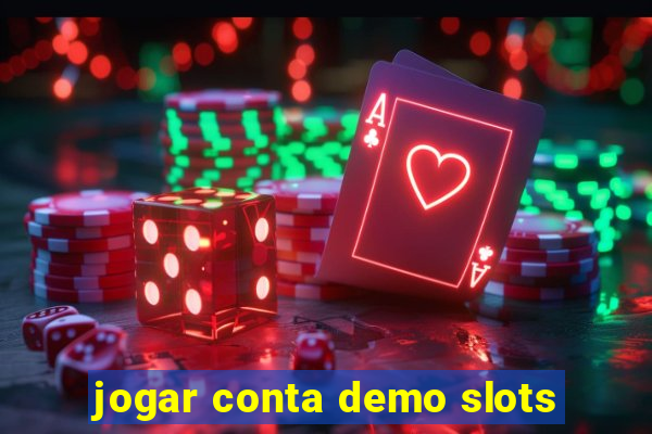 jogar conta demo slots