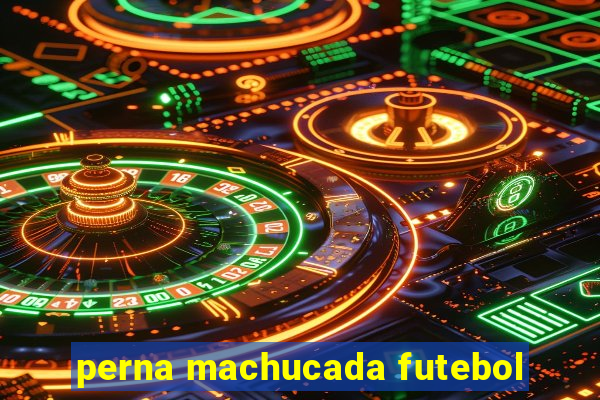 perna machucada futebol