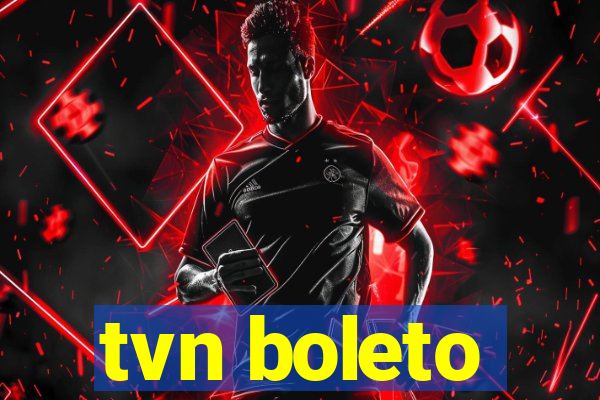 tvn boleto