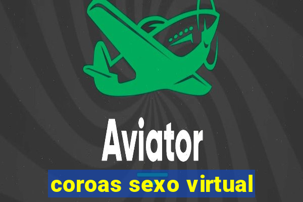 coroas sexo virtual