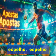 espelho, espelho meu topflix