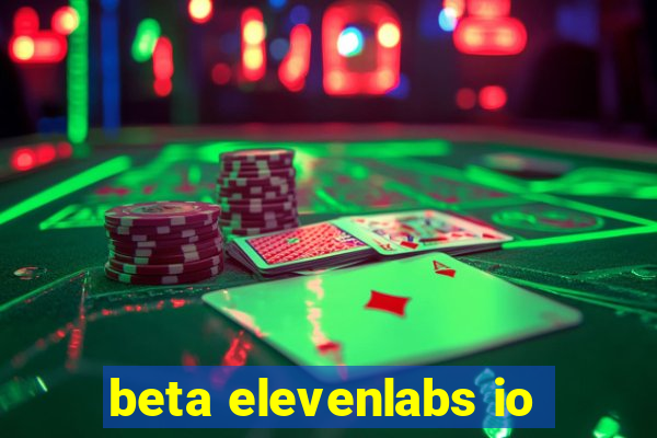 beta elevenlabs io