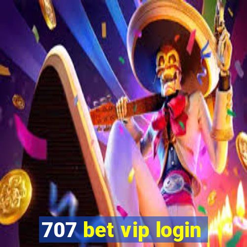 707 bet vip login