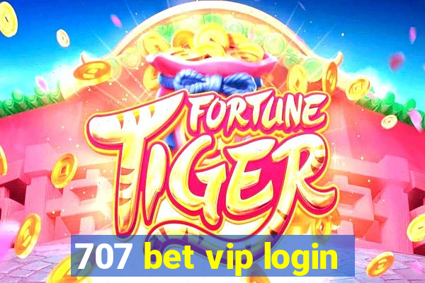 707 bet vip login