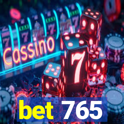 bet 765